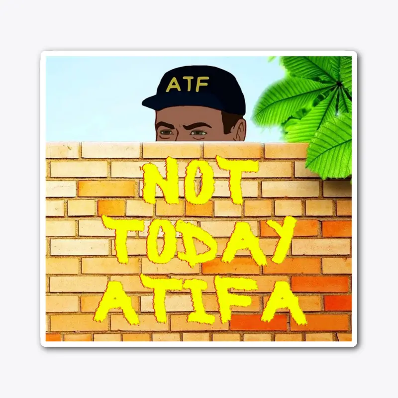 NOT TODAY ATiFa